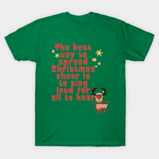 Elf Christmas sing loud for all to hear T-Shirt